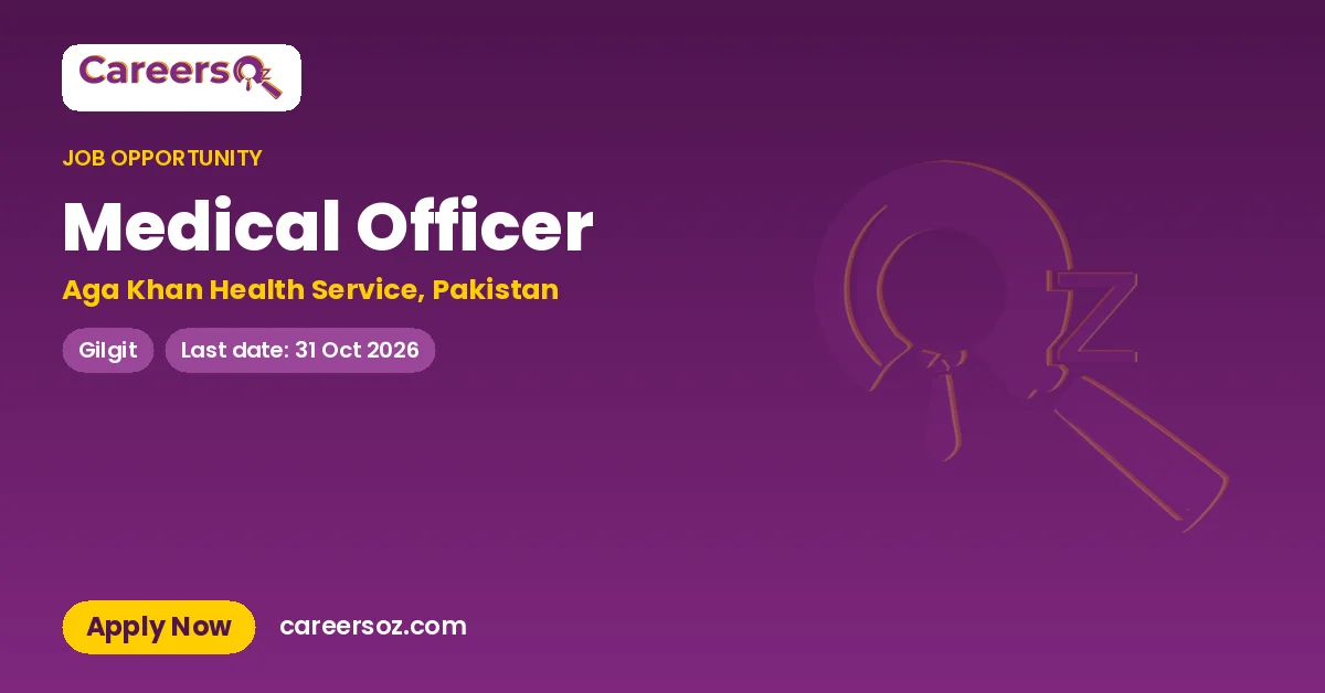 Medical Officer – Aga Khan Health Service, Pakistan