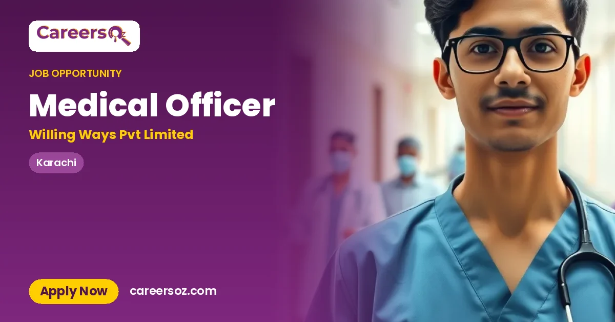 Medical Officer – Willing Ways Pvt Limited