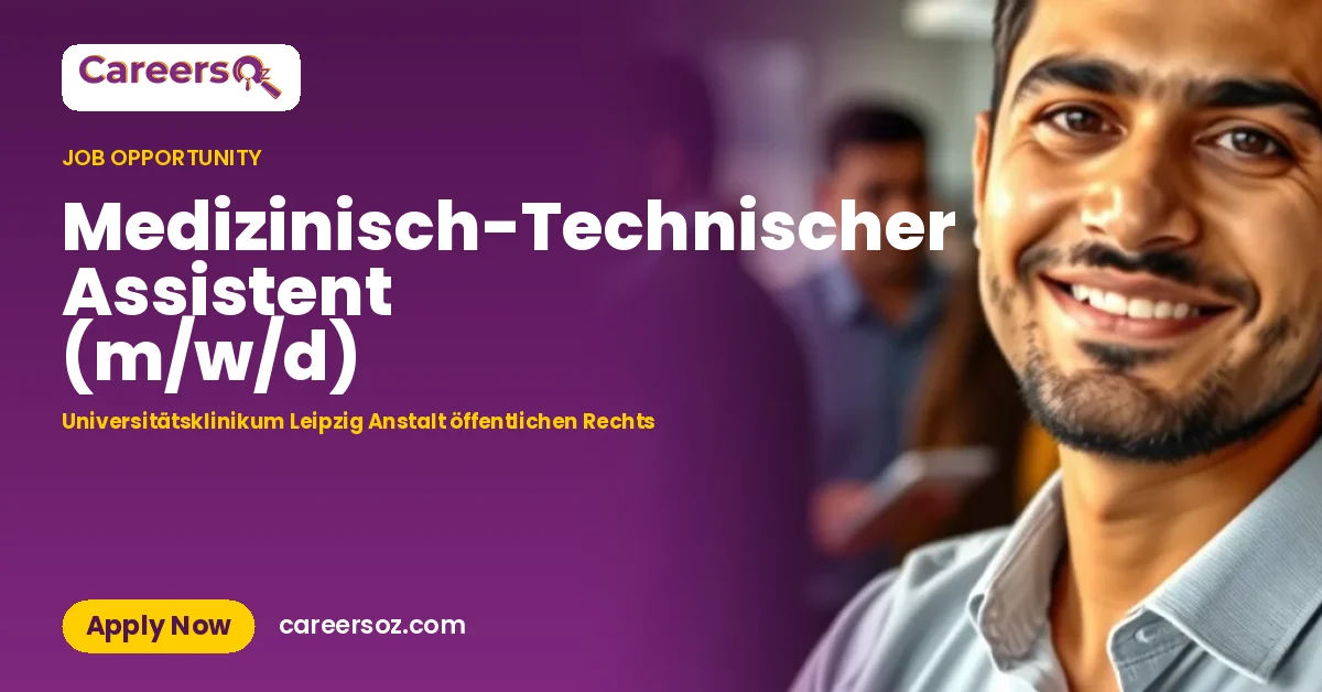 Medizinisch-Technischer Assistent (m/w/d) – Universitätsklinikum Leipzig Anstalt öffentlichen Rechts