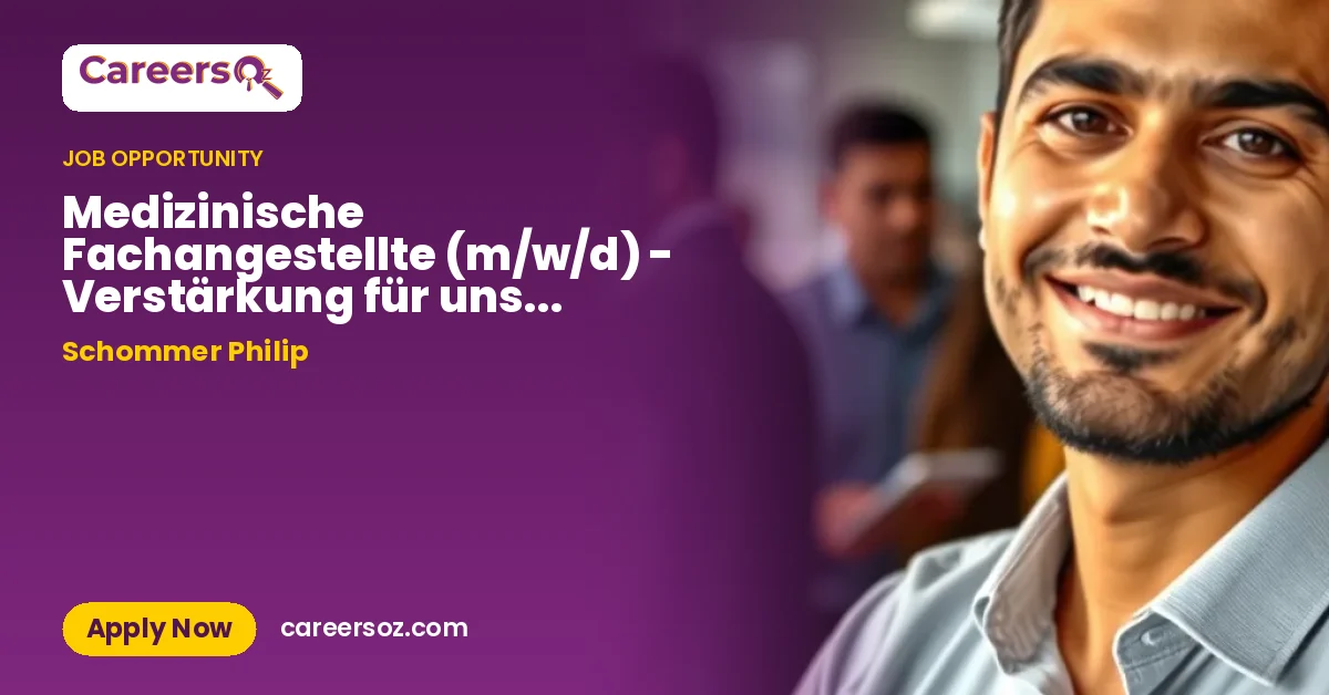 Medizinische Fachangestellte (m/w/d) - Verstärkung für unser herzliches Praxisteam gesucht – Schommer Philip