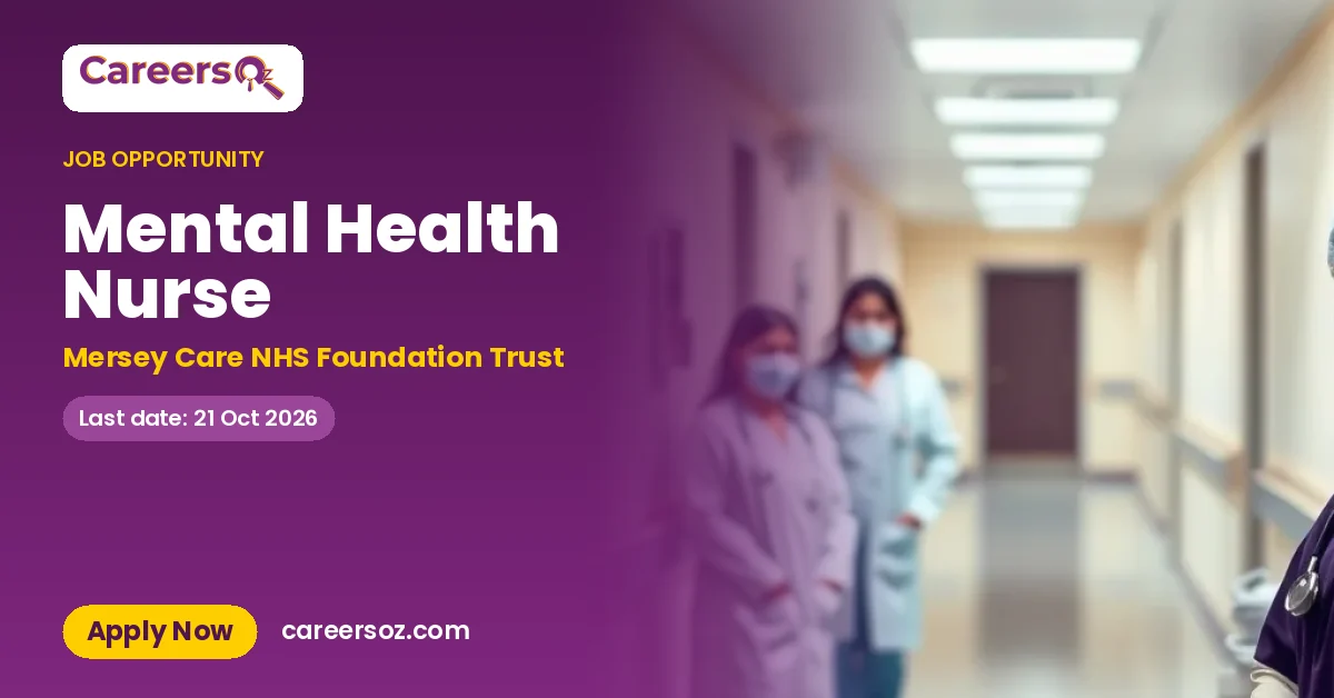 Mental Health Nurse – Mersey Care NHS Foundation Trust