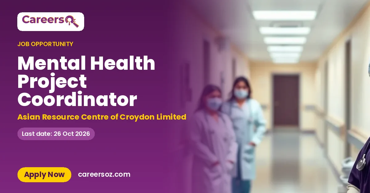 Mental Health Project Coordinator – Asian Resource Centre of Croydon Limited