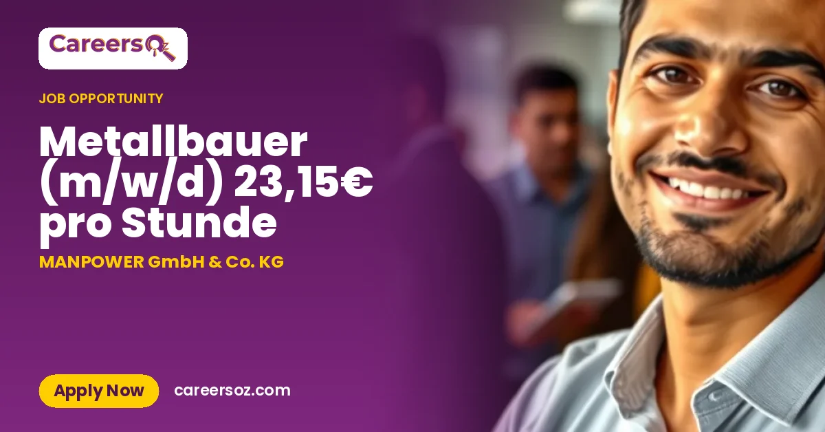 Metallbauer (m/w/d) 23,15€ pro Stunde – MANPOWER GmbH & Co. KG