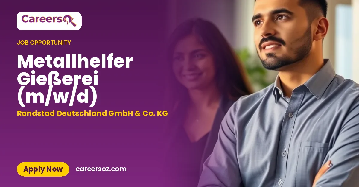 Metallhelfer Gießerei (m/w/d) – Randstad Deutschland GmbH & Co. KG