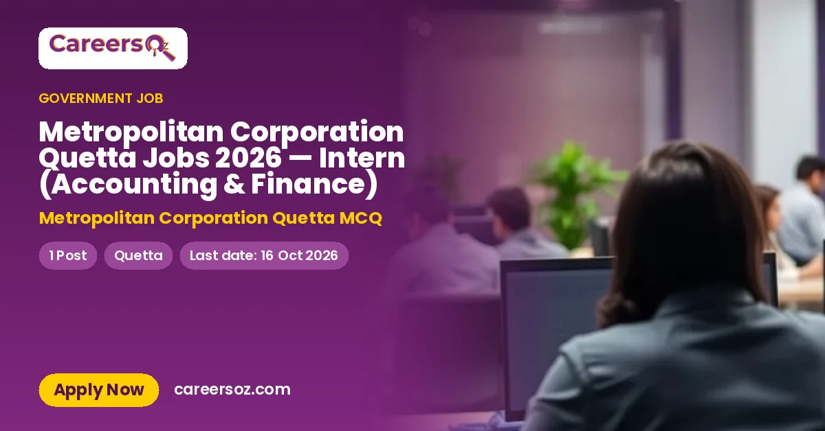 Metropolitan Corporation Quetta Jobs 2026 — Intern (Accounting & Finance) – Metropolitan Corporation Quetta MCQ