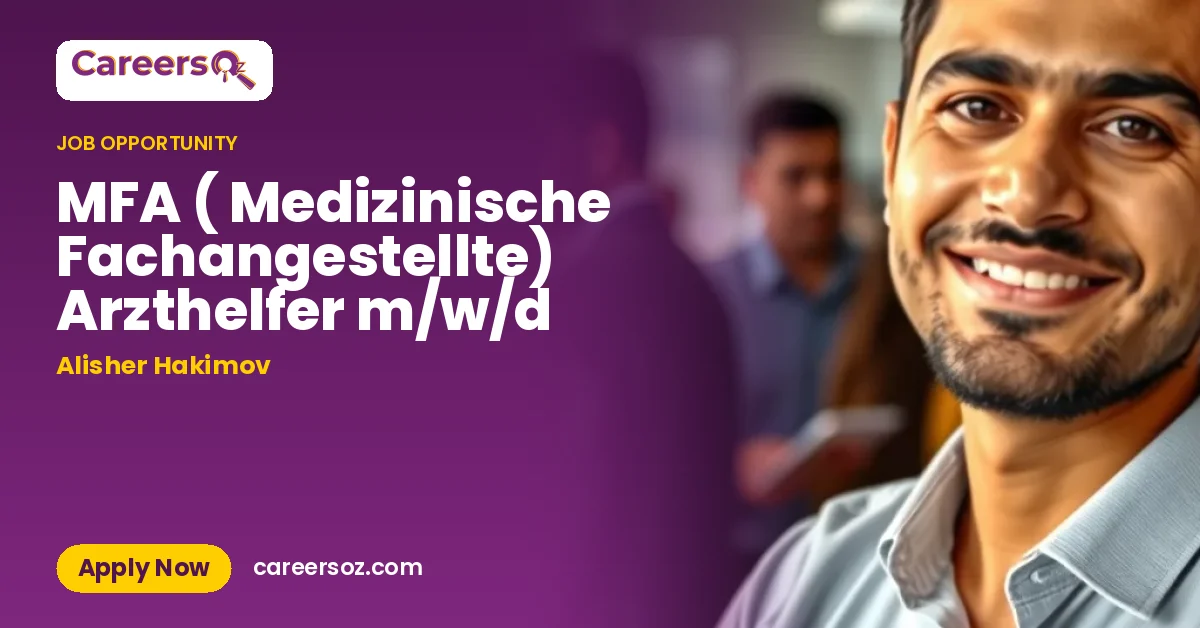 MFA ( Medizinische Fachangestellte) Arzthelfer m/w/d – Alisher Hakimov