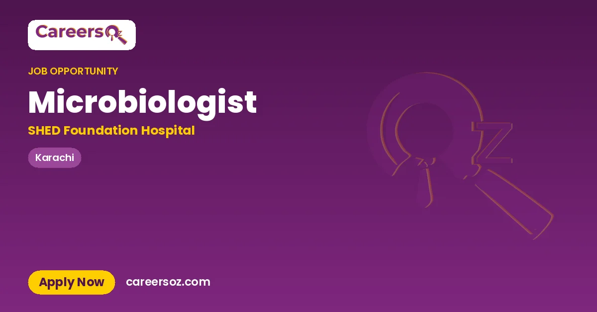 Microbiologist – SHED Foundation Hospital