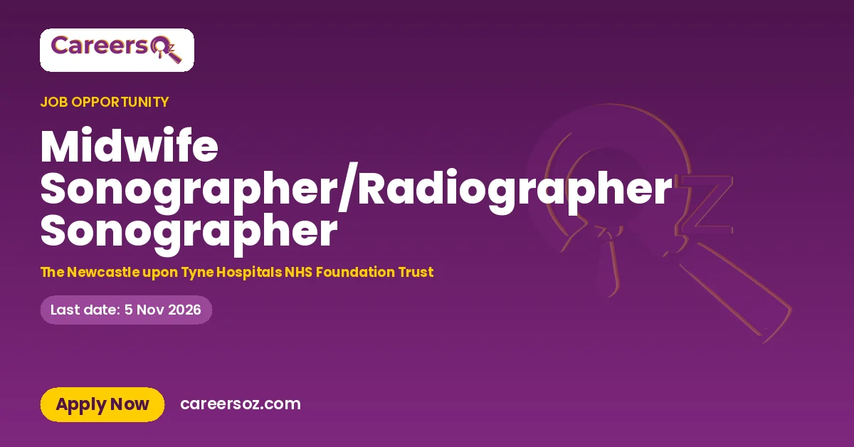 Midwife Sonographer/Radiographer Sonographer – The Newcastle upon Tyne Hospitals NHS Foundation Trust