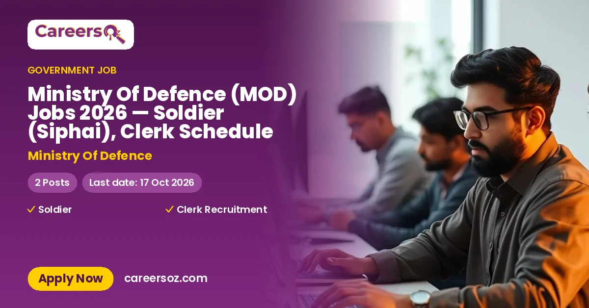 Ministry Of Defence (MOD) Jobs 2026 — Soldier (Siphai), Clerk Schedule – Ministry Of Defence