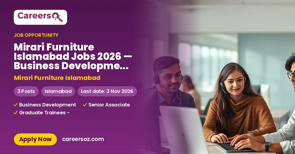 Mirari Furniture Islamabad Jobs 2026 — Business Development Manager, Senior Associate, Graduate Trainees - Business Development – Mirari Furniture Islamabad
