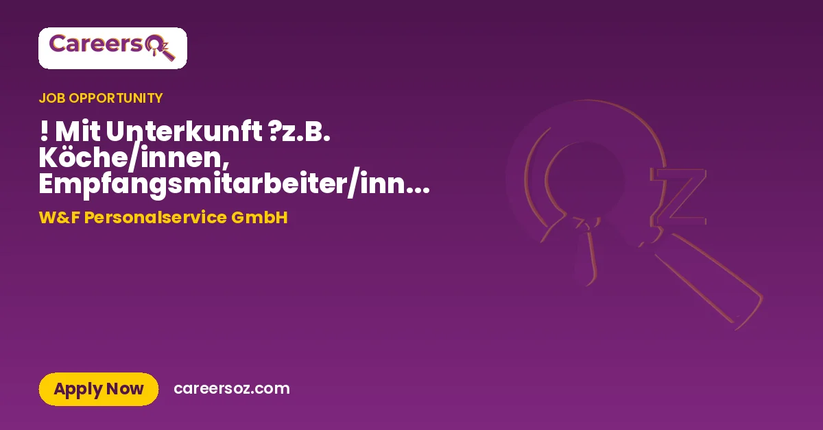 ! Mit Unterkunft ?z.B. Köche/innen, Empfangsmitarbeiter/innen für Hotels an der Ostsee ? – W&F Personalservice GmbH