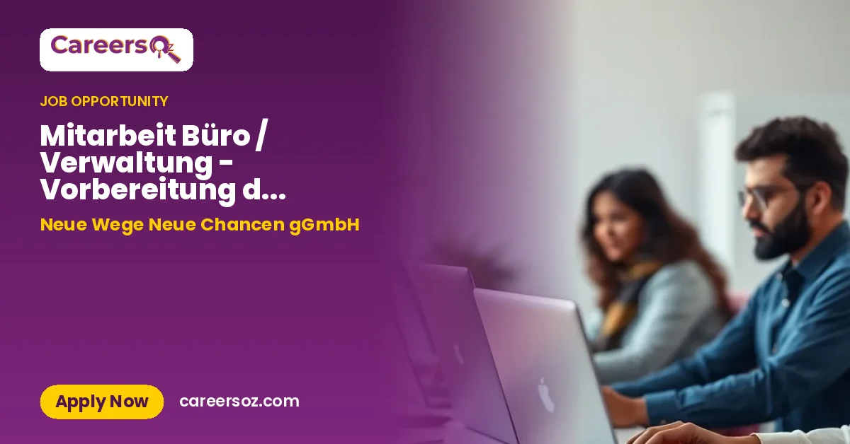 Mitarbeit Büro / Verwaltung - Vorbereitung der Buchhaltung (m/w/d) – Neue Wege Neue Chancen gGmbH