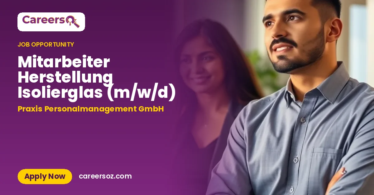 Mitarbeiter Herstellung Isolierglas (m/w/d) – Praxis Personalmanagement GmbH