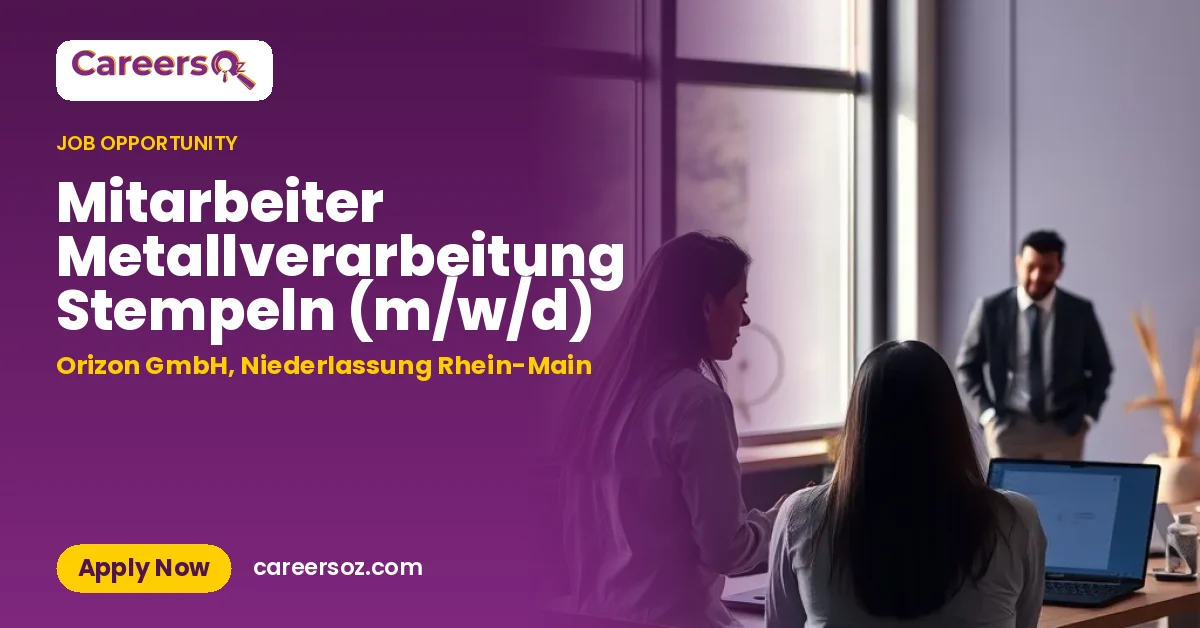 Mitarbeiter Metallverarbeitung Stempeln (m/w/d) – Orizon GmbH, Niederlassung Rhein-Main