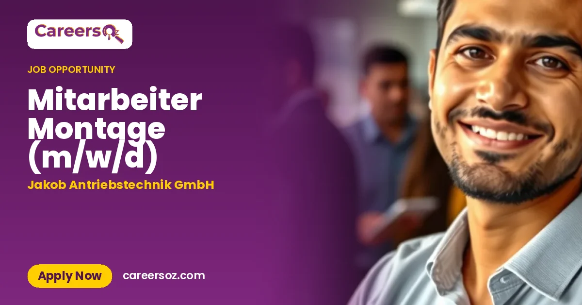 Mitarbeiter Montage (m/w/d) – Jakob Antriebstechnik GmbH