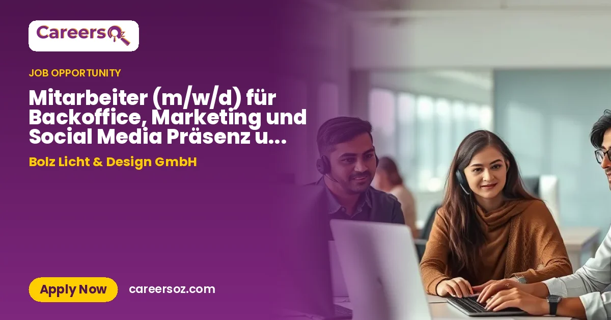 Mitarbeiter (m/w/d) für Backoffice, Marketing und Social Media Präsenz und Online Shop gesucht. – Bolz Licht & Design GmbH