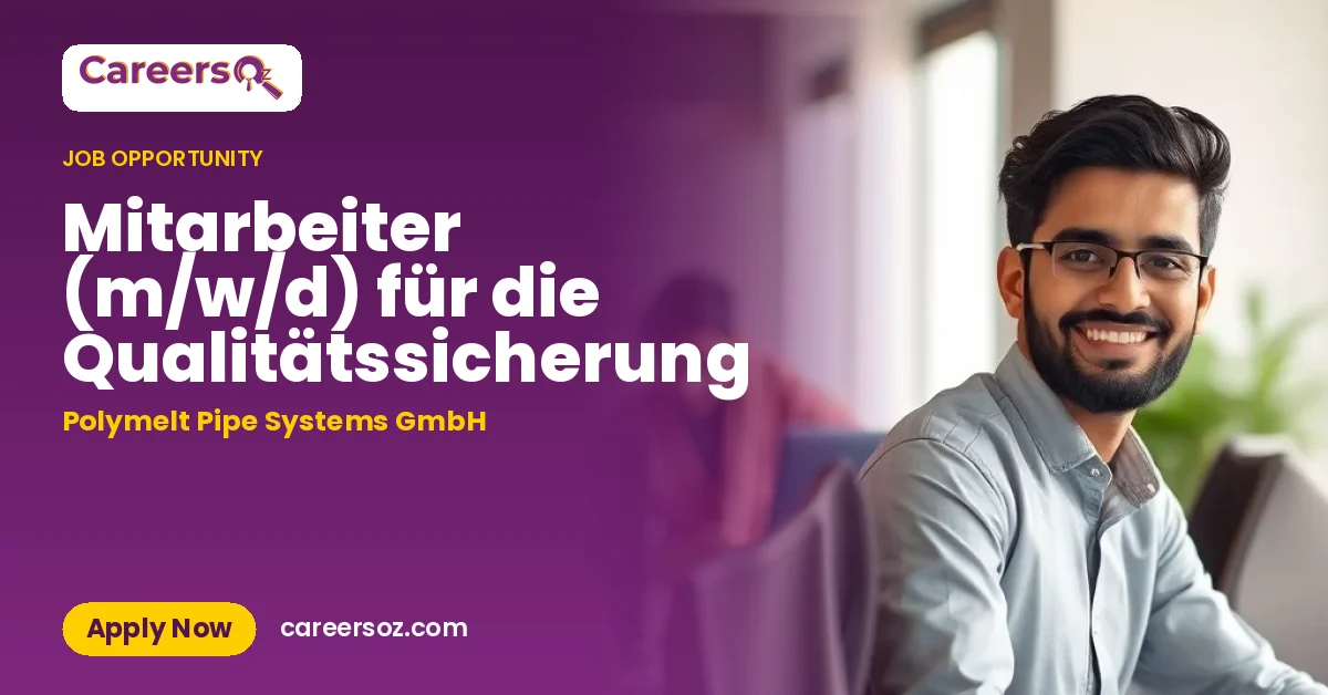 Mitarbeiter (m/w/d) für die Qualitätssicherung – Polymelt Pipe Systems GmbH