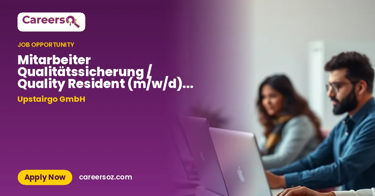 Mitarbeiter Qualitätssicherung / Quality Resident (m/w/d) | Wörth – Upstairgo GmbH