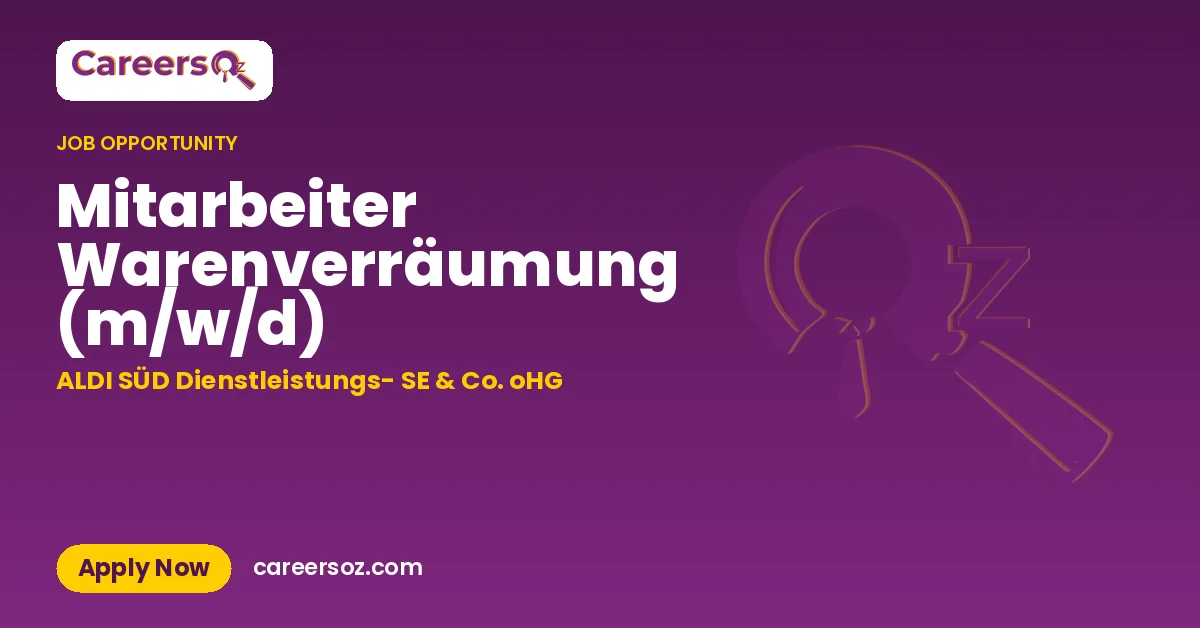 Mitarbeiter Warenverräumung (m/w/d) – ALDI SÜD Dienstleistungs- SE & Co. oHG