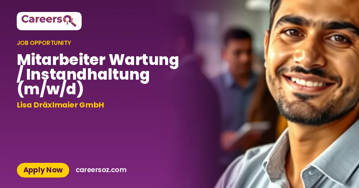 Mitarbeiter Wartung / Instandhaltung (m/w/d) – Lisa Dräxlmaier GmbH