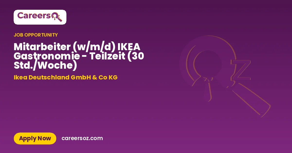 Mitarbeiter (w/m/d) IKEA Gastronomie - Teilzeit (30 Std./Woche) – Ikea Deutschland GmbH & Co KG