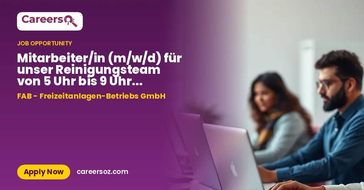 Mitarbeiter/in (m/w/d) für unser Reinigungsteam von 5 Uhr bis 9 Uhr in Teilzeit oder als Aushilfe – FAB - Freizeitanlagen-Betriebs GmbH