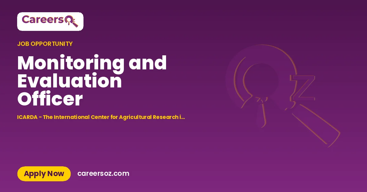 Monitoring and Evaluation Officer – ICARDA - The International Center for Agricultural Research in the Dry Areas
