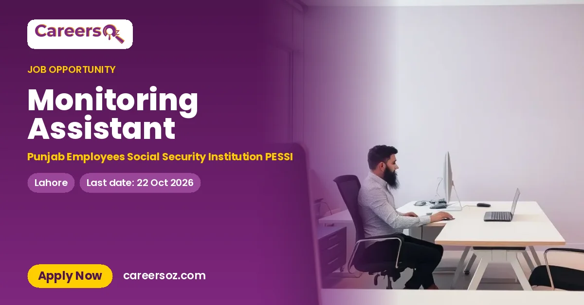 Monitoring Assistant – Punjab Employees Social Security Institution PESSI