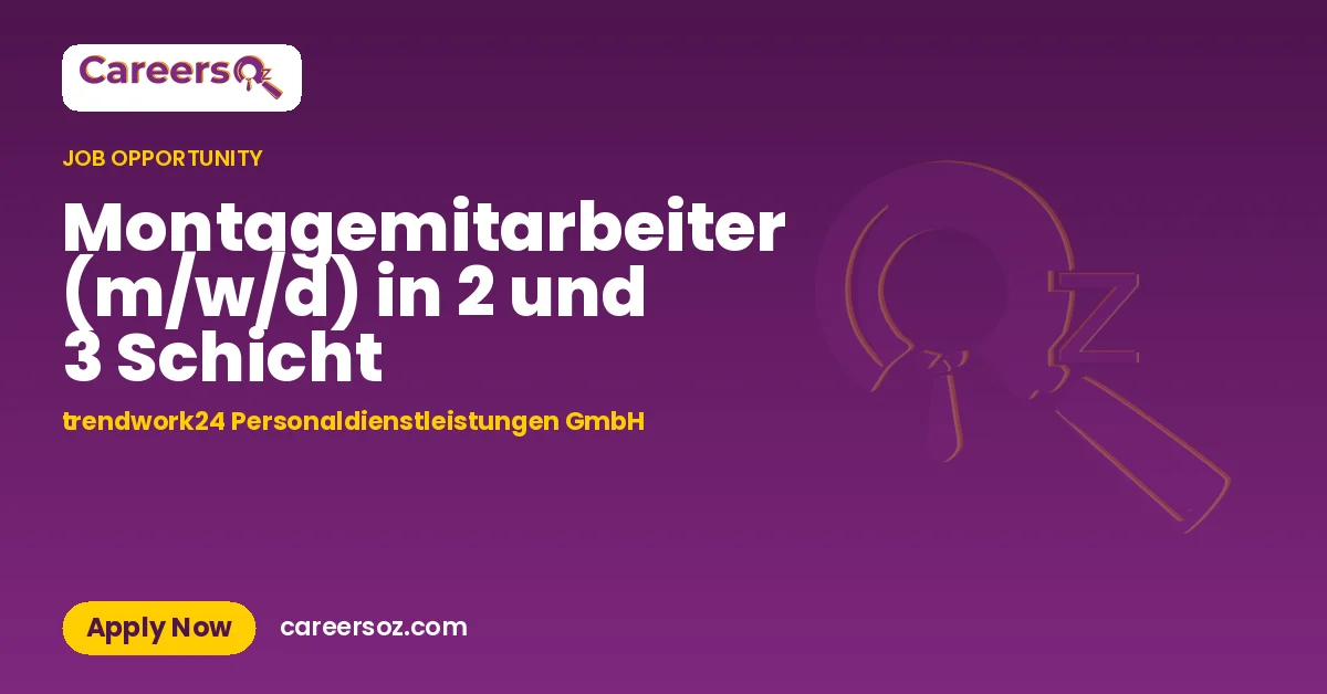 Montagemitarbeiter (m/w/d) in 2 und 3 Schicht – trendwork24 Personaldienstleistungen GmbH