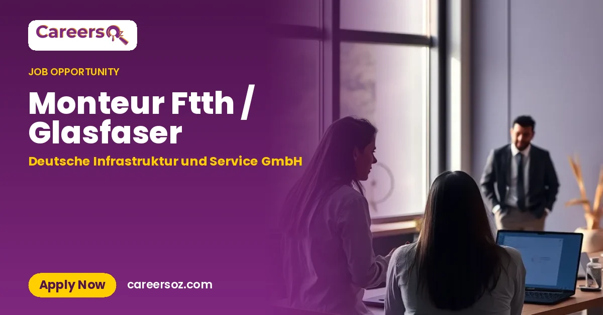 Monteur Ftth / Glasfaser – Deutsche Infrastruktur und Service GmbH