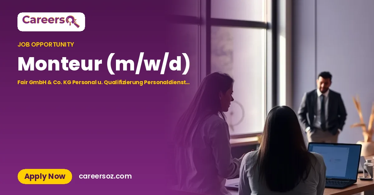 Monteur (m/w/d) – Fair GmbH & Co. KG Personal u. Qualifizierung Personaldienstleistungen