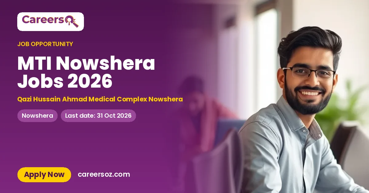 MTI Nowshera Jobs 2026 – Qazi Hussain Ahmad Medical Complex Nowshera