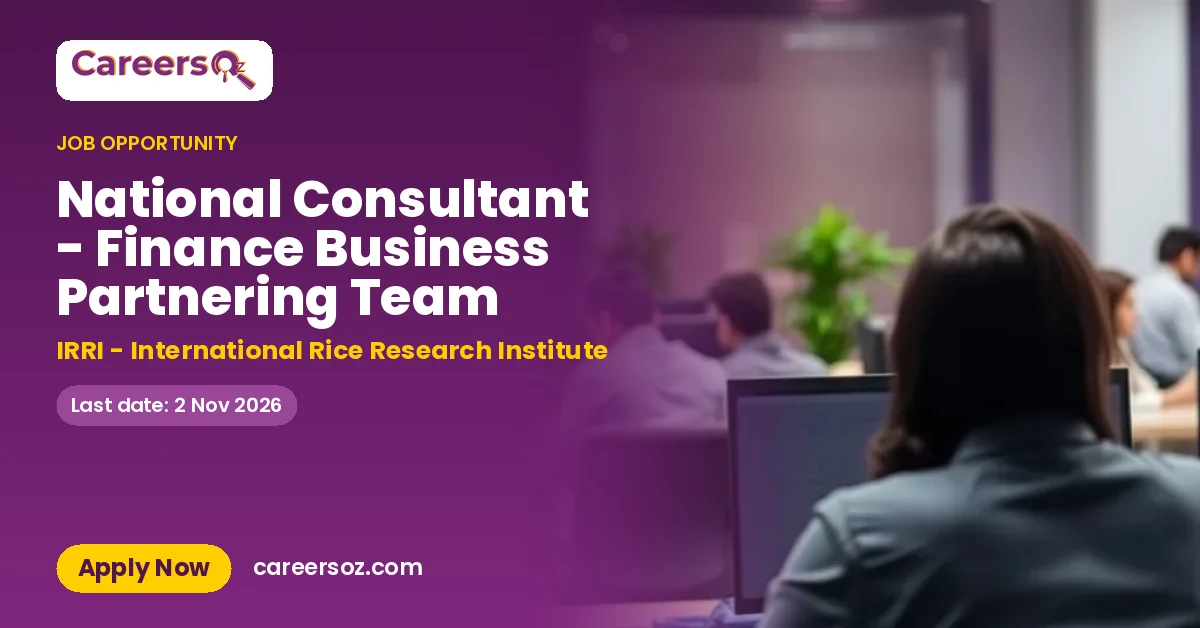 National Consultant - Finance Business Partnering Team – IRRI - International Rice Research Institute