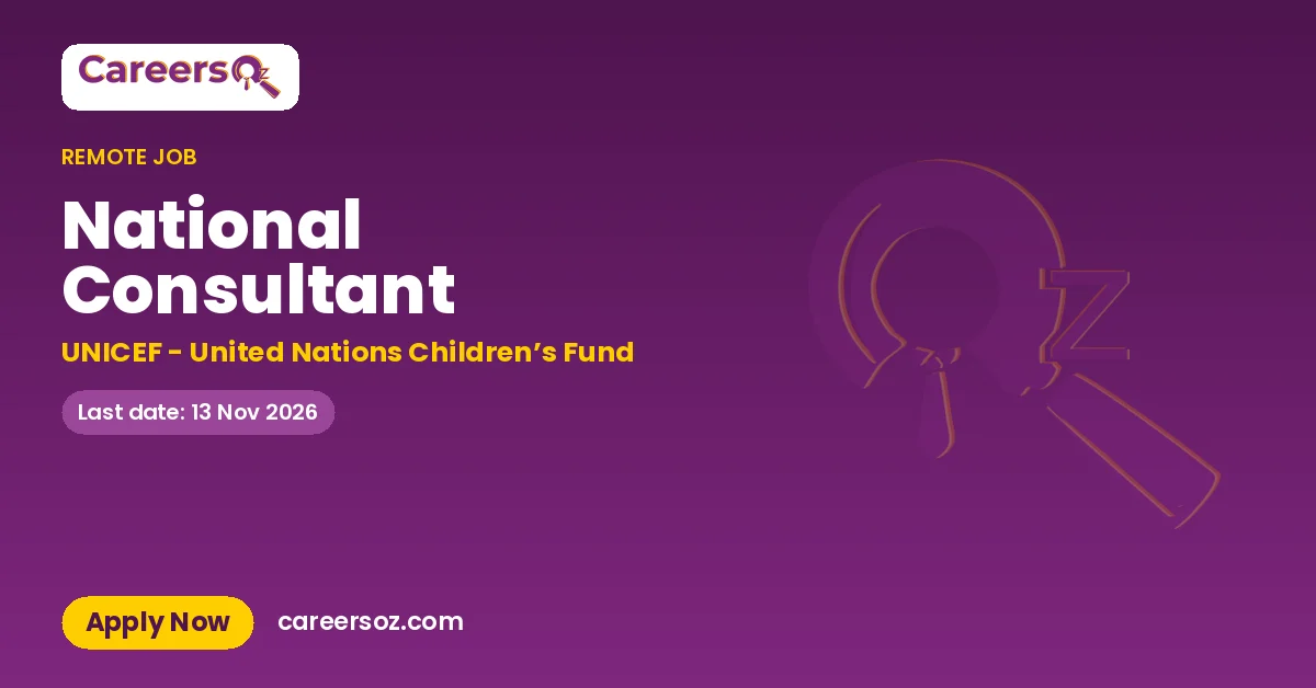 National Consultant – UNICEF - United Nations Children’s Fund