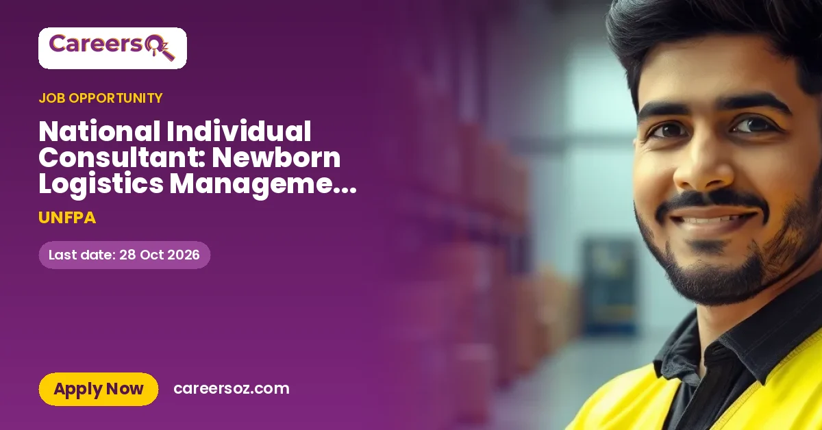 National Individual Consultant: Newborn Logistics Management Information System (LMIS) Integration – UNFPA