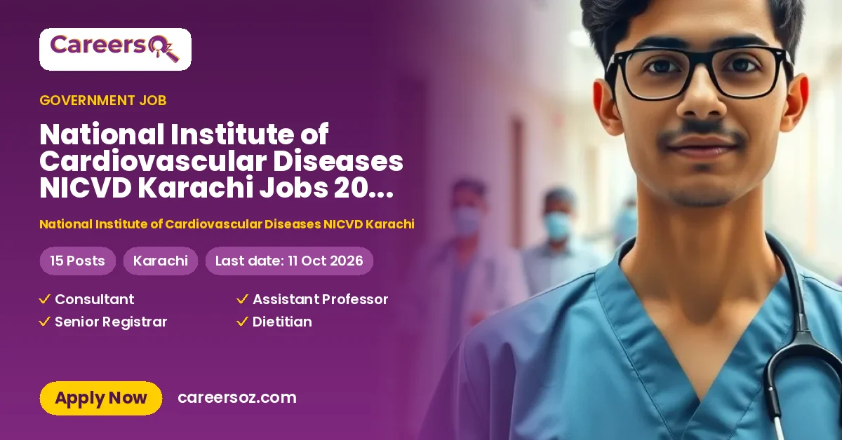 National Institute of Cardiovascular Diseases NICVD Karachi Jobs 2026 — Consultant Interventional Radiologist, Senior Registrar (Cardiac Imaging) & 11 More Posts – National Institute of Cardiovascular Diseases NICVD Karachi