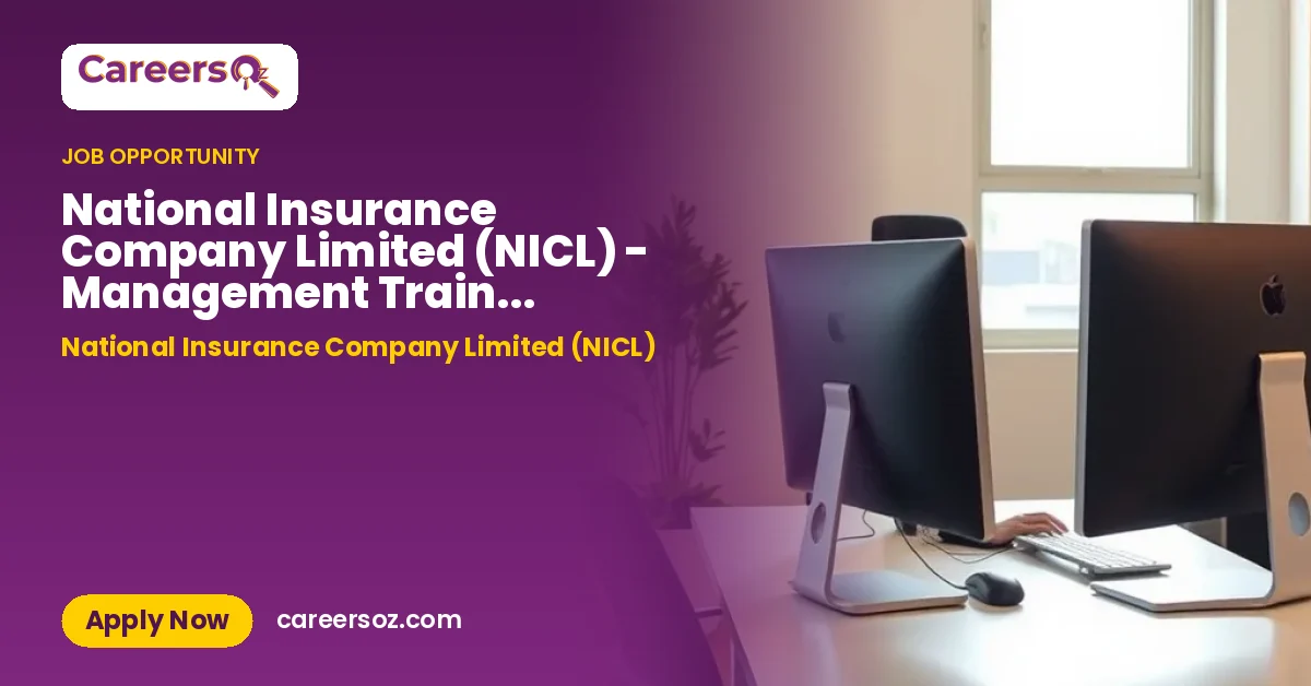 National Insurance Company Limited (NICL) - Management Trainee Officer (MTO) – National Insurance Company Limited (NICL)