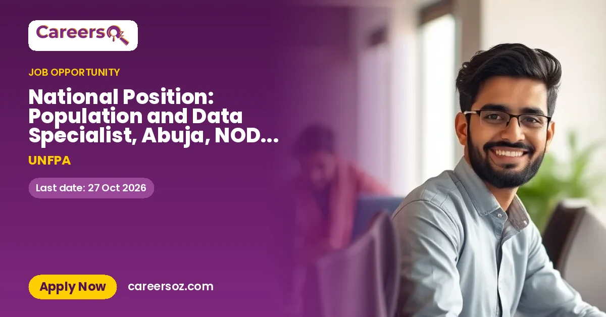 National Position: Population and Data Specialist, Abuja, NOD - Fixed Term Appointment (FTA) – UNFPA