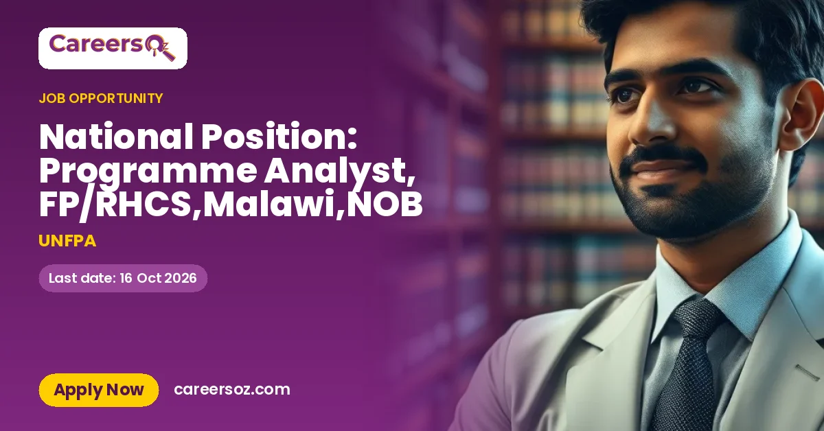 National Position: Programme Analyst, FP/RHCS,Malawi,NOB – UNFPA
