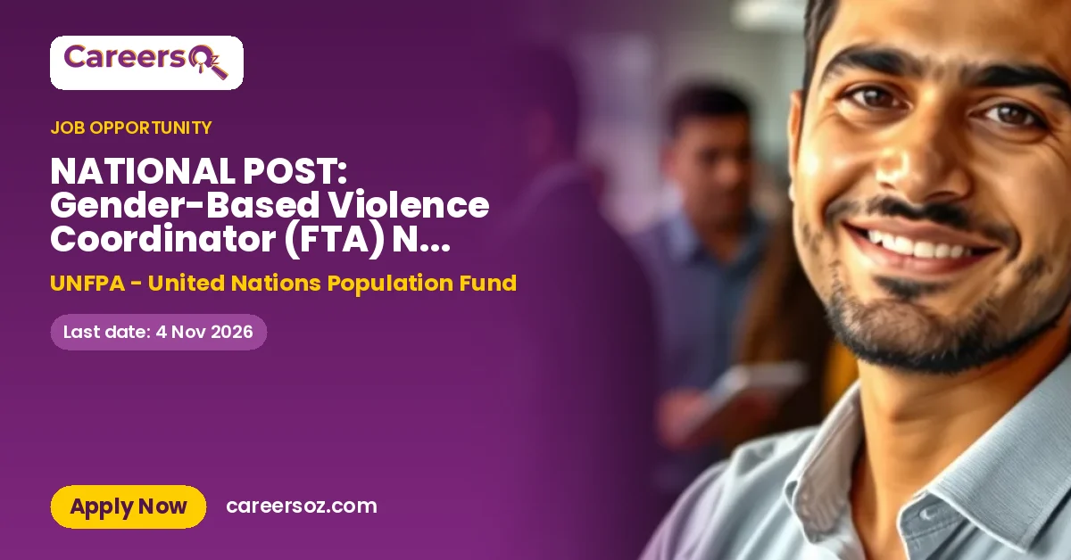 NATIONAL POST: Gender-Based Violence Coordinator (FTA) NOC Nairobi, Kenya – UNFPA - United Nations Population Fund
