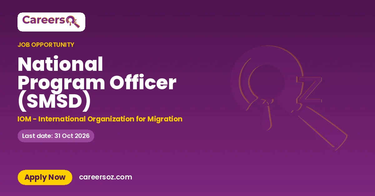 National Program Officer (SMSD) – IOM - International Organization for Migration
