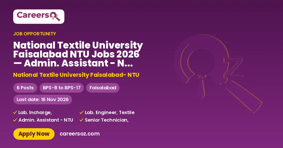 National Textile University Faisalabad NTU Jobs 2026 — Admin. Assistant - NTU Faisalabad Campus & 5 More Posts – National Textile University Faisalabad- NTU