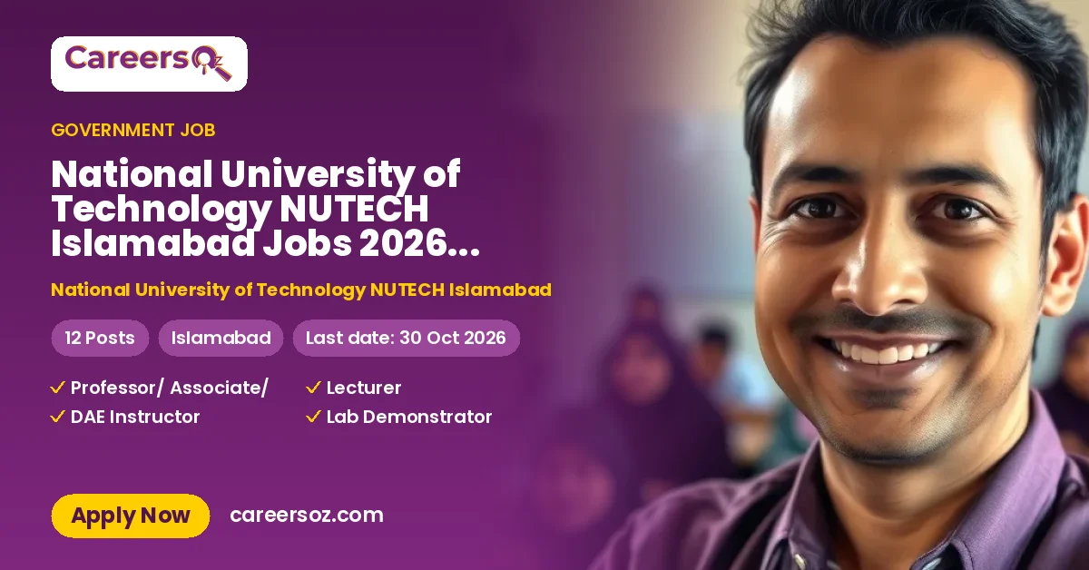 National University of Technology NUTECH Islamabad Jobs 2026 — Lecturer, Lab Demonstrator (Chemistry) & 6 More Posts – National University of Technology NUTECH Islamabad