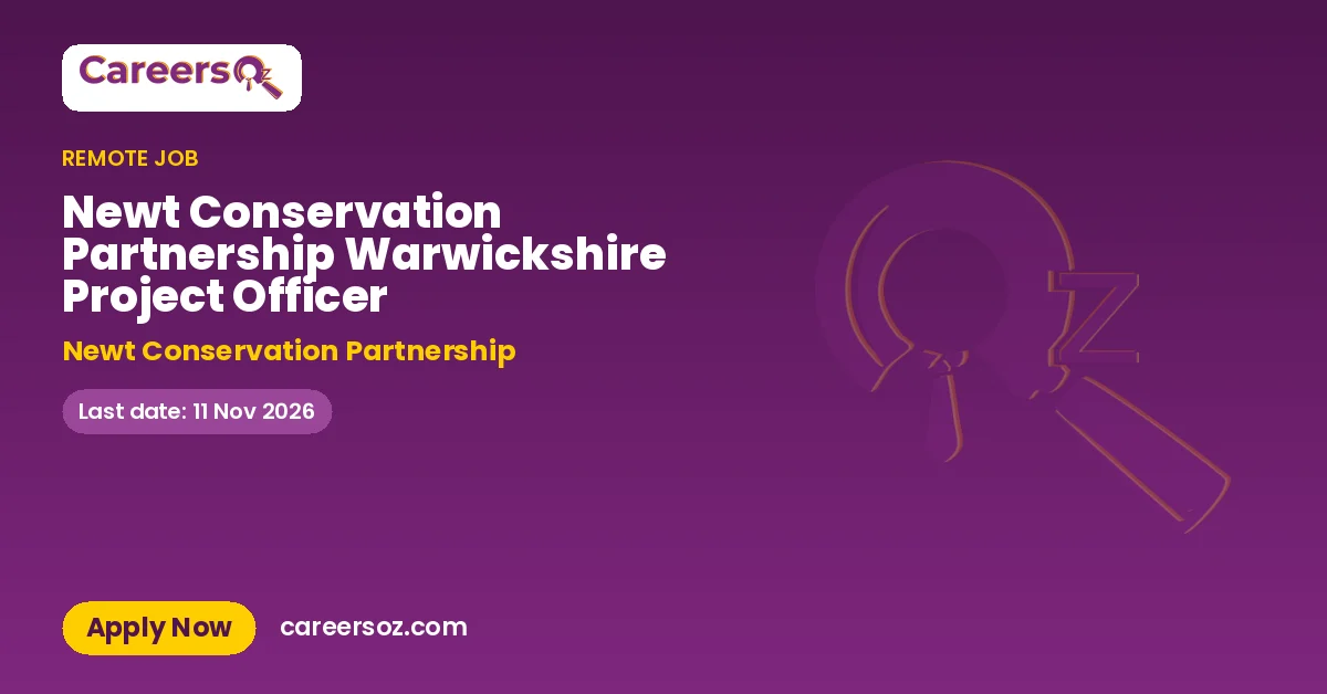 Newt Conservation Partnership Warwickshire Project Officer – Newt Conservation Partnership