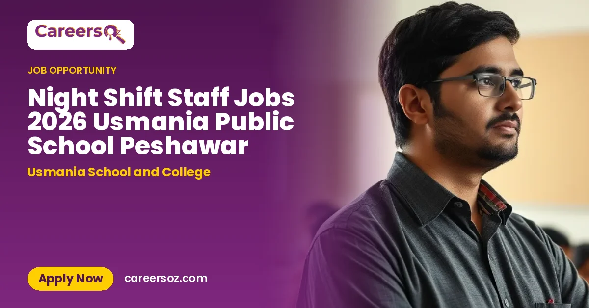 Night Shift Staff Jobs 2026 Usmania Public School Peshawar – Usmania School and College