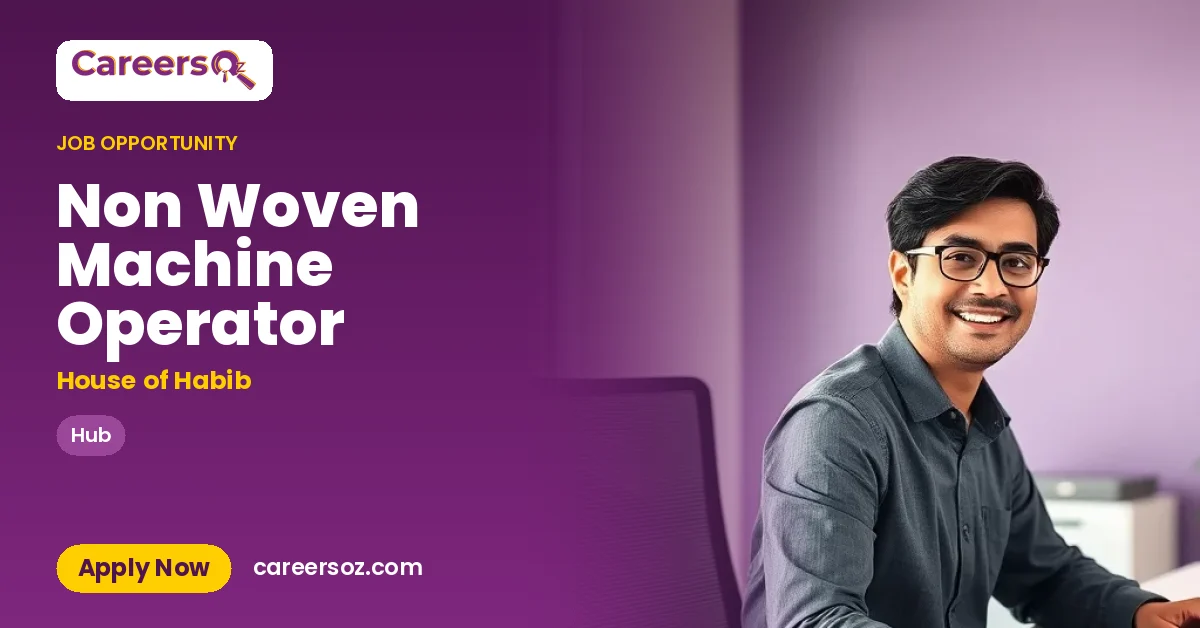 Non Woven Machine Operator – House of Habib