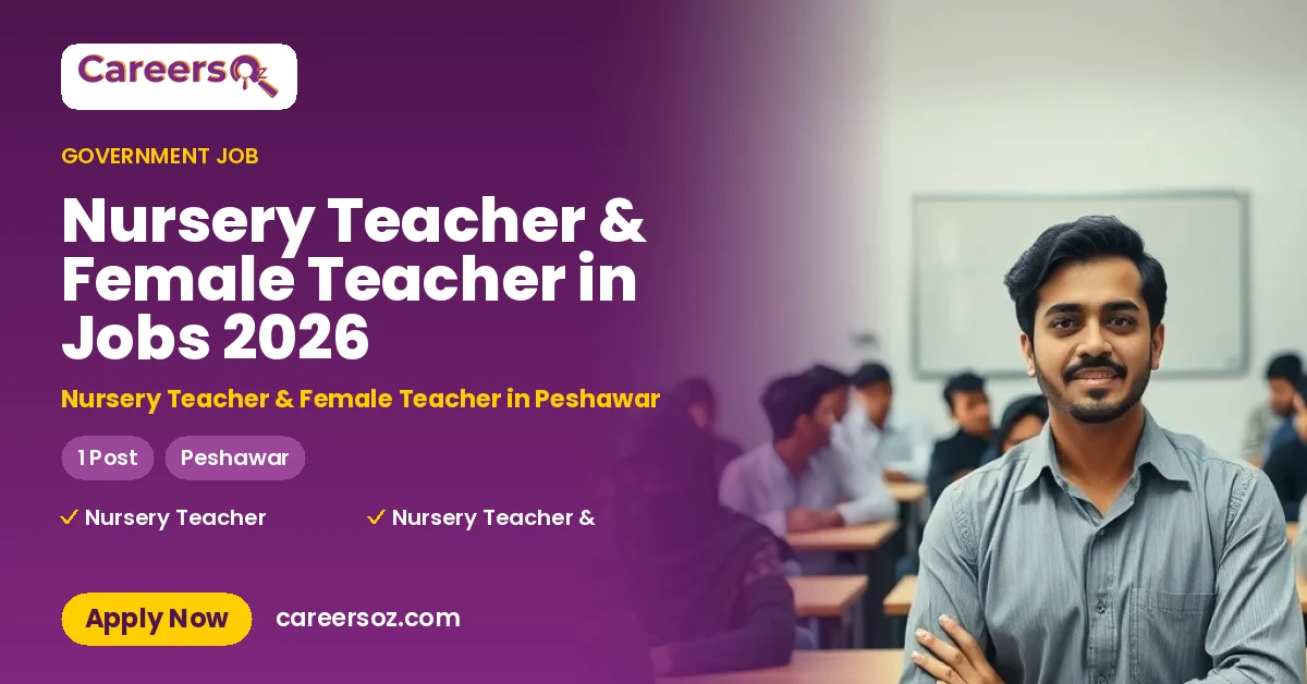 Nursery Teacher & Female Teacher in Jobs 2026 – Nursery Teacher & Female Teacher in Peshawar