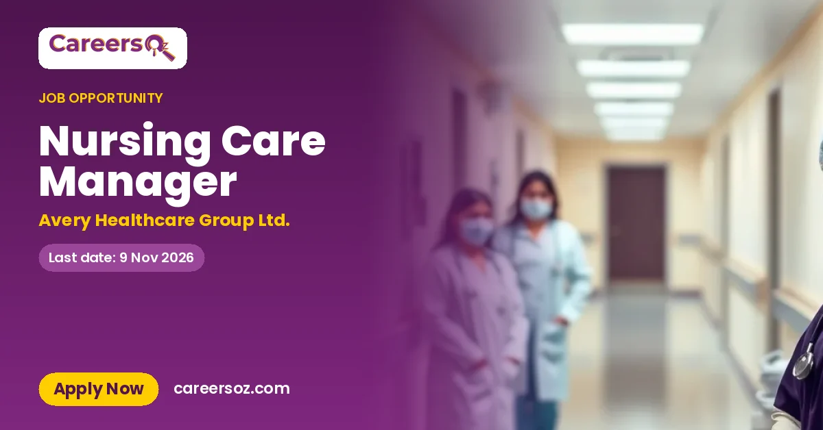 Nursing Care Manager – Avery Healthcare Group Ltd.