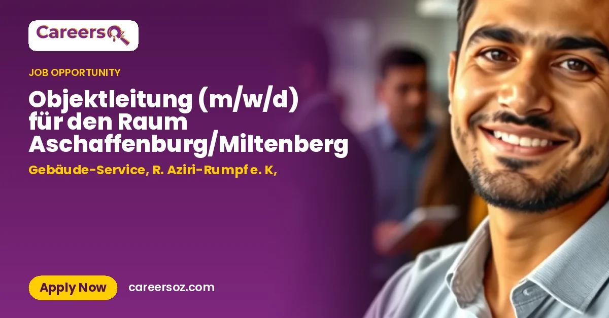 Objektleitung (m/w/d) für den Raum Aschaffenburg/Miltenberg – Gebäude-Service, R. Aziri-Rumpf e. K,