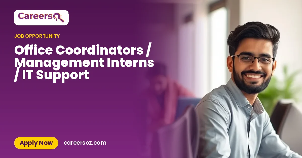 Office Coordinators / Management Interns / IT Support